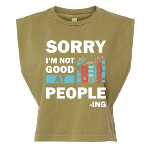 Sorry Im Not Good At People Ing Funny Librarian Funny Gift Funny Gift Garment-Dyed Women's Muscle Tee