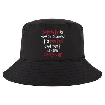 Sobriety Is Never Owned Sobriety Anniversary Sober Aa Na Cool Comfort Performance Bucket Hat