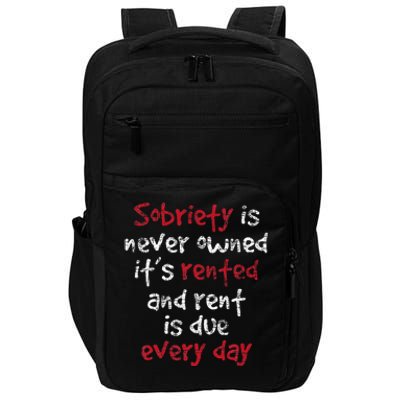 Sobriety Is Never Owned Sobriety Anniversary Sober Aa Na Impact Tech Backpack