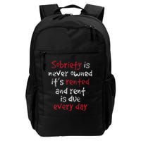 Sobriety Is Never Owned Sobriety Anniversary Sober Aa Na Daily Commute Backpack