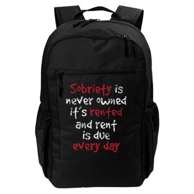 Sobriety Is Never Owned Sobriety Anniversary Sober Aa Na Daily Commute Backpack