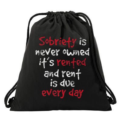 Sobriety Is Never Owned Sobriety Anniversary Sober Aa Na Drawstring Bag