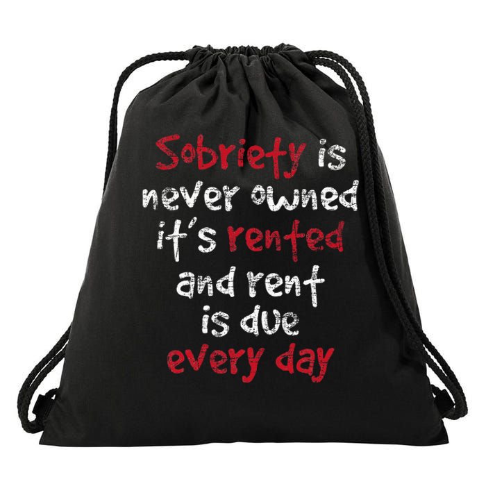 Sobriety Is Never Owned Sobriety Anniversary Sober Aa Na Drawstring Bag