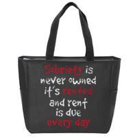 Sobriety Is Never Owned Sobriety Anniversary Sober Aa Na Zip Tote Bag