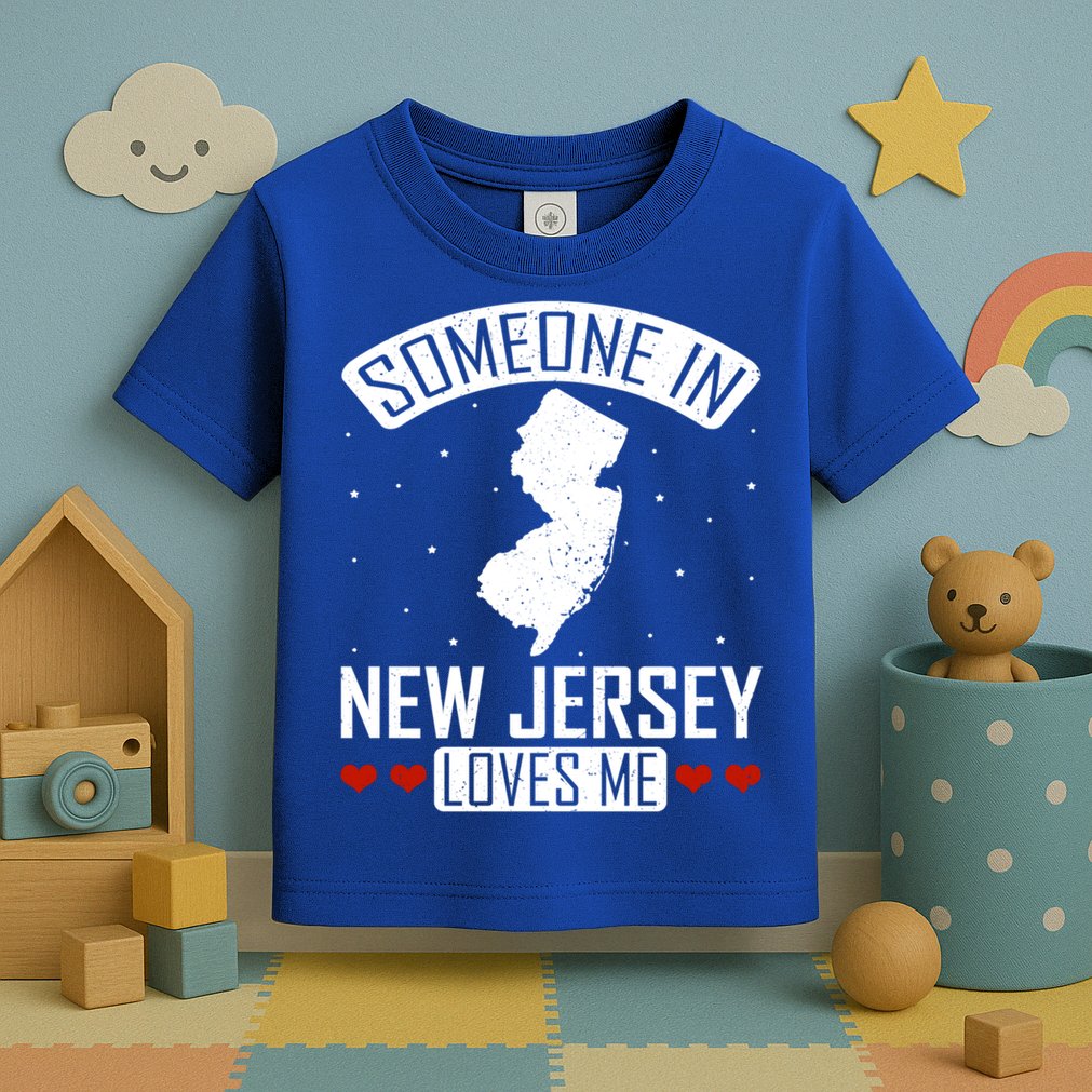 Someone In New Jersey Loves Me Nj State Souvenir Gift Toddler T-Shirt