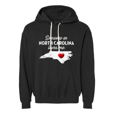 Someone In North Carolina Loves Me North Carolina Garment-Dyed Fleece Hoodie