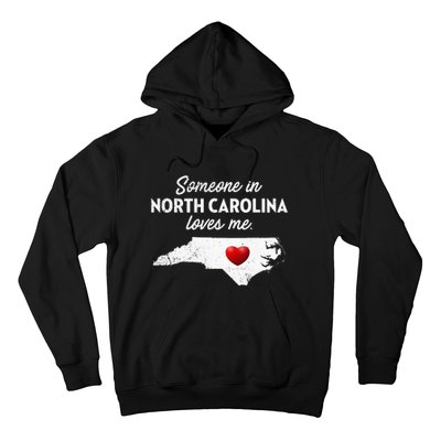 Someone In North Carolina Loves Me North Carolina Hoodie