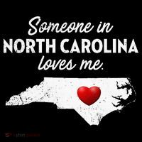 Someone In North Carolina Loves Me North Carolina Tall T-Shirt