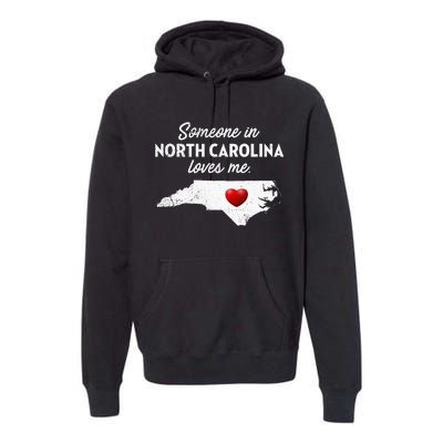 Someone In North Carolina Loves Me North Carolina Premium Hoodie