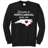 Someone In North Carolina Loves Me North Carolina Tall Sweatshirt