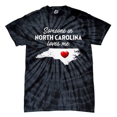 Someone In North Carolina Loves Me North Carolina Tie-Dye T-Shirt