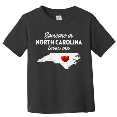 Someone In North Carolina Loves Me North Carolina Toddler T-Shirt