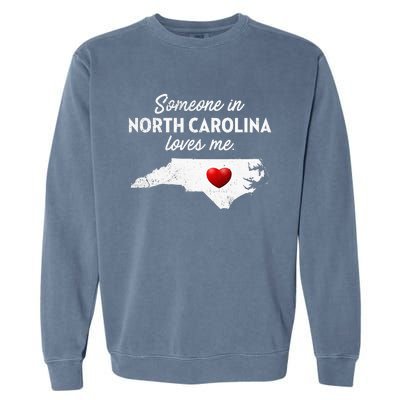 Someone In North Carolina Loves Me North Carolina Garment-Dyed Sweatshirt