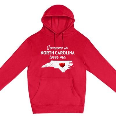 Someone In North Carolina Loves Me North Carolina Premium Pullover Hoodie