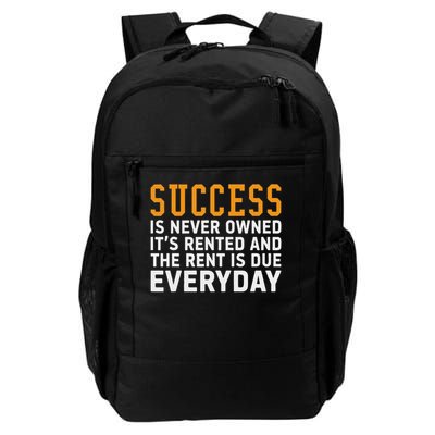 Success Is Never Owned It's Rented And Rent Is Due Everyday Backpack