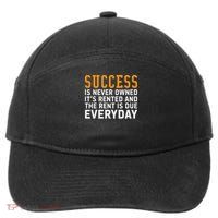 Success Is Never Owned It's Rented And Rent Is Due Everyday 7-Panel Snapback Hat