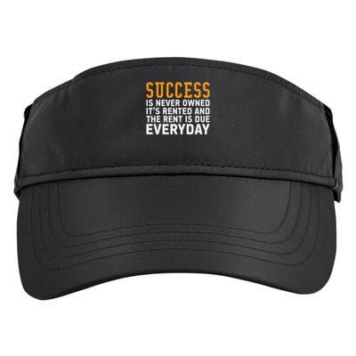 Success Is Never Owned It's Rented And Rent Is Due Everyday Adult Drive Performance Visor