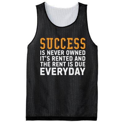 Success Is Never Owned It's Rented And Rent Is Due Everyday Mesh Reversible Basketball Jersey Tank