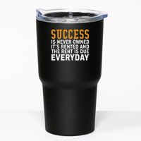 Success Is Never Owned It's Rented And Rent Is Due Everyday Tumbler
