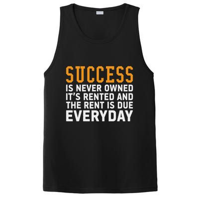 Success Is Never Owned It's Rented And Rent Is Due Everyday PosiCharge Competitor Tank