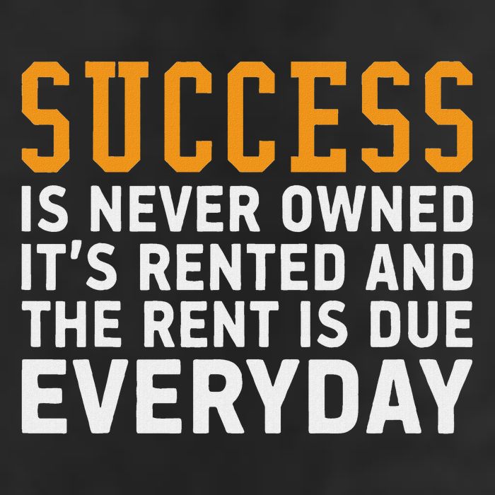 Success Is Never Owned It's Rented And Rent Is Due Everyday Golf Towel