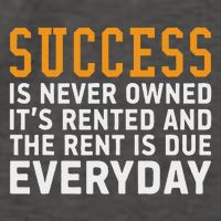 Success Is Never Owned It's Rented And Rent Is Due Everyday Vector Backpack