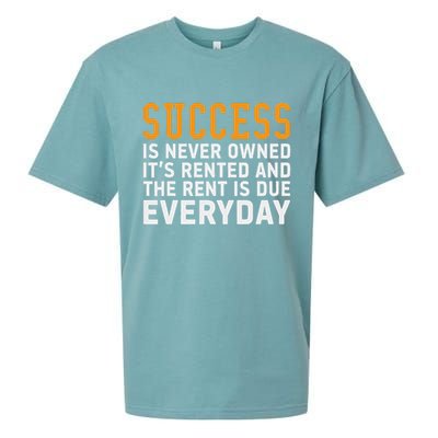 Success Is Never Owned It's Rented And Rent Is Due Everyday Sueded Cloud Jersey T-Shirt