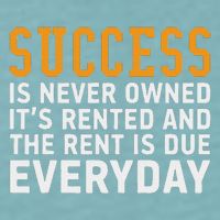 Success Is Never Owned It's Rented And Rent Is Due Everyday Sueded Cloud Jersey T-Shirt