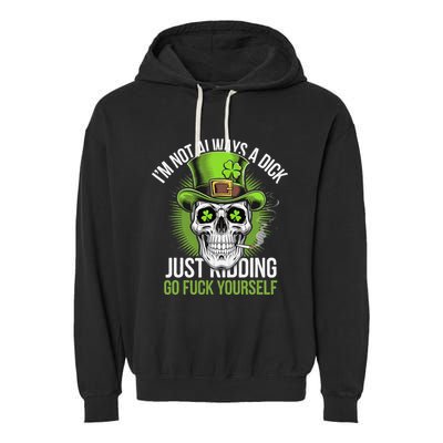 Skull IM Not Always A Dick Just Ding Go Fuck Yourself .Png Garment-Dyed Fleece Hoodie
