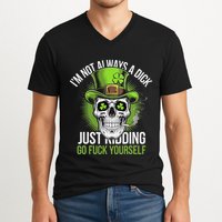 Skull IM Not Always A Dick Just Ding Go Fuck Yourself .Png V-Neck T-Shirt