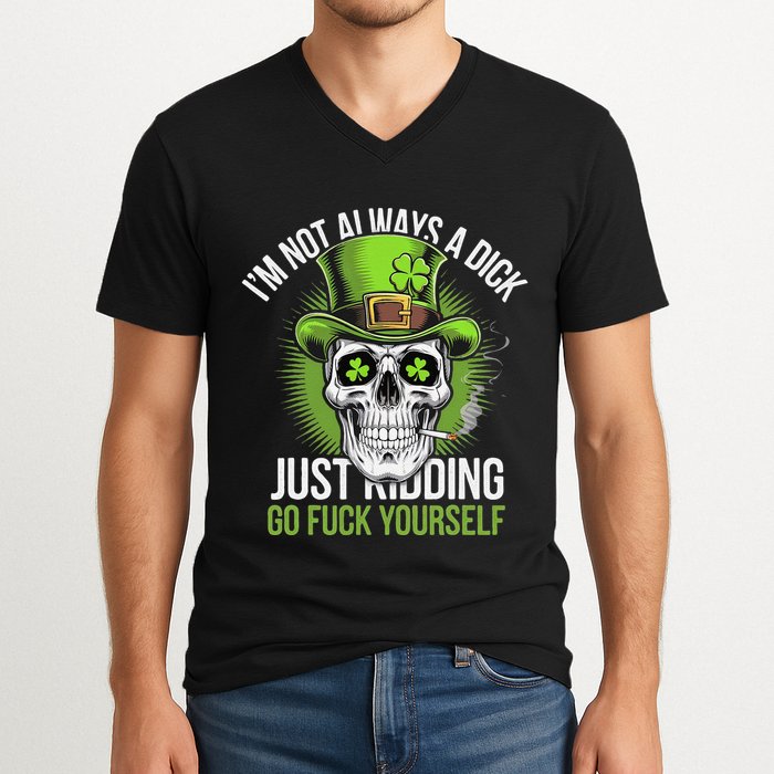 Skull IM Not Always A Dick Just Ding Go Fuck Yourself .Png V-Neck T-Shirt