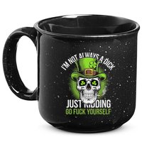 Skull IM Not Always A Dick Just Ding Go Fuck Yourself .Png 15oz Campfire Ceramic Mug