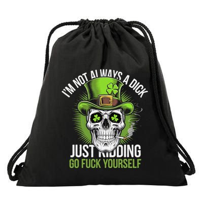 Skull IM Not Always A Dick Just Ding Go Fuck Yourself .Png Drawstring Bag