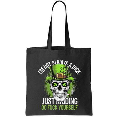 Skull IM Not Always A Dick Just Ding Go Fuck Yourself .Png Bag
