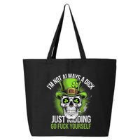 Skull IM Not Always A Dick Just Ding Go Fuck Yourself .Png 25L Jumbo Tote