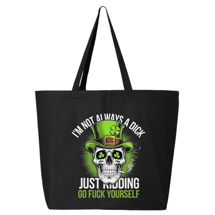 Skull IM Not Always A Dick Just Ding Go Fuck Yourself .Png 25L Jumbo Tote