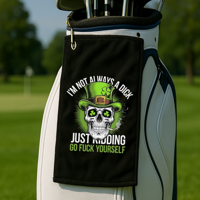 Skull IM Not Always A Dick Just Ding Go Fuck Yourself .Png Golf Towel