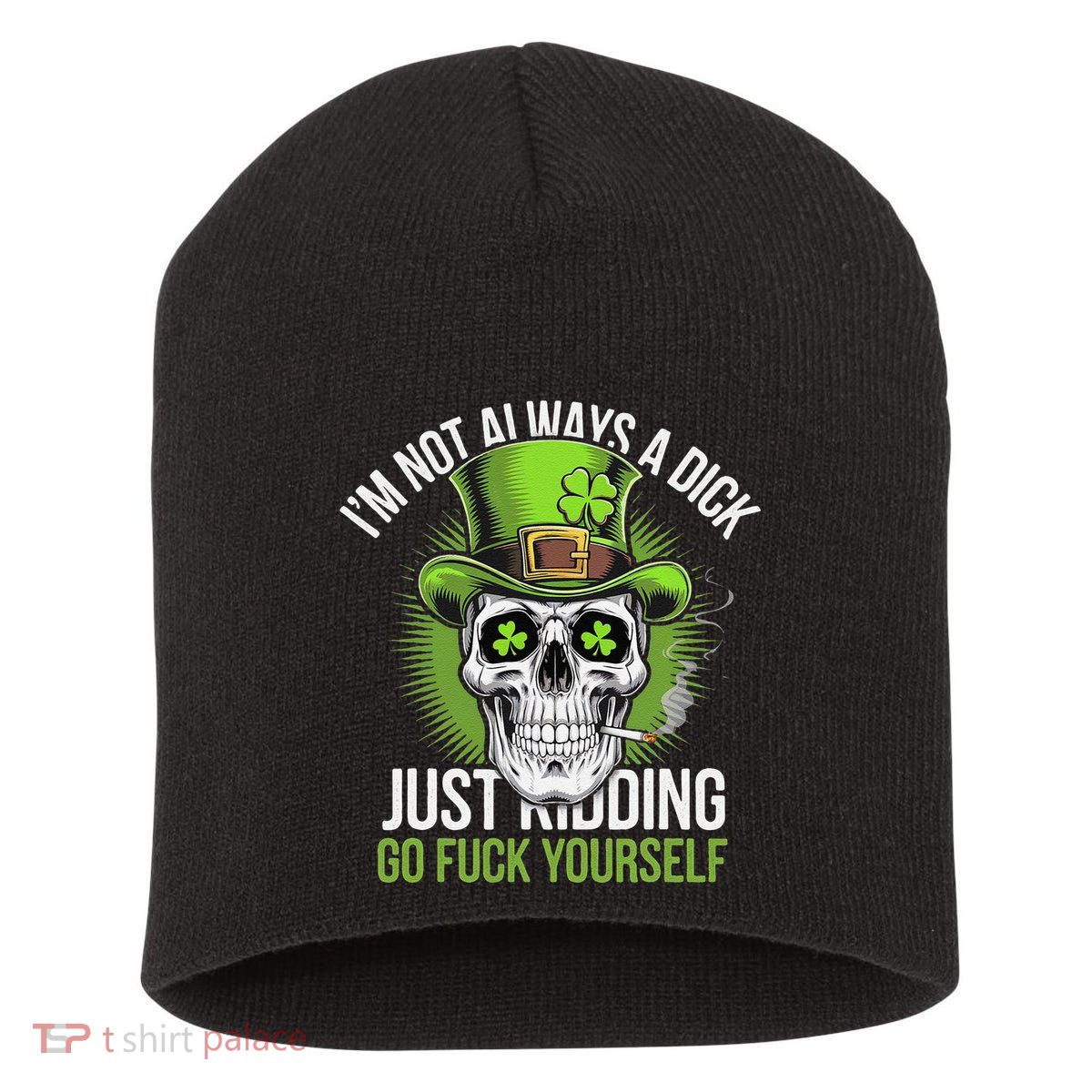 Skull IM Not Always A Dick Just Ding Go Fuck Yourself .Png Short Acrylic Beanie