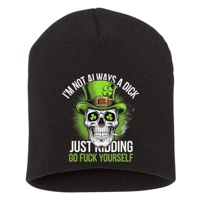 Skull IM Not Always A Dick Just Ding Go Fuck Yourself .Png Short Acrylic Beanie