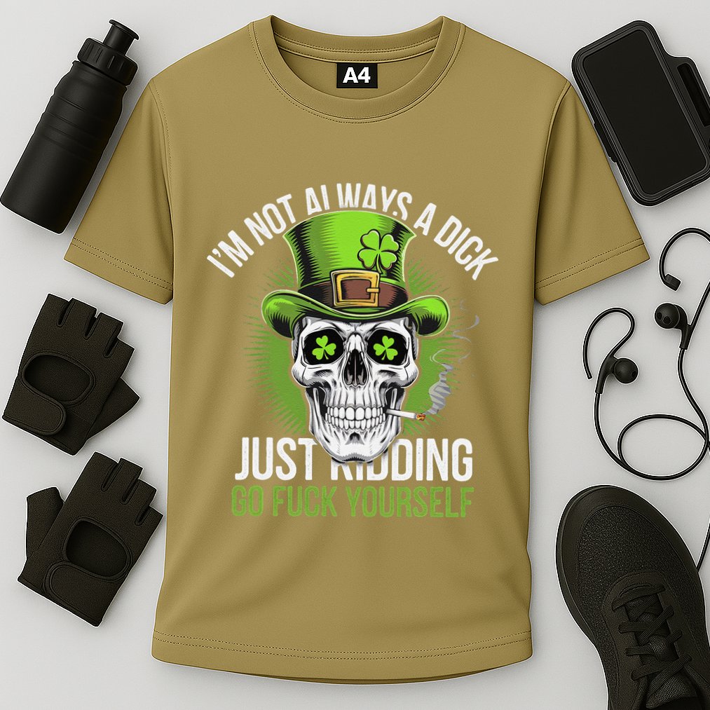 Skull IM Not Always A Dick Just Ding Go Fuck Yourself .Png Performance Shirt