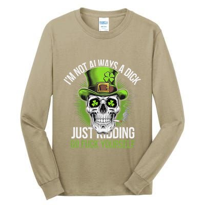 Skull IM Not Always A Dick Just Ding Go Fuck Yourself .Png Tall Long Sleeve T-Shirt