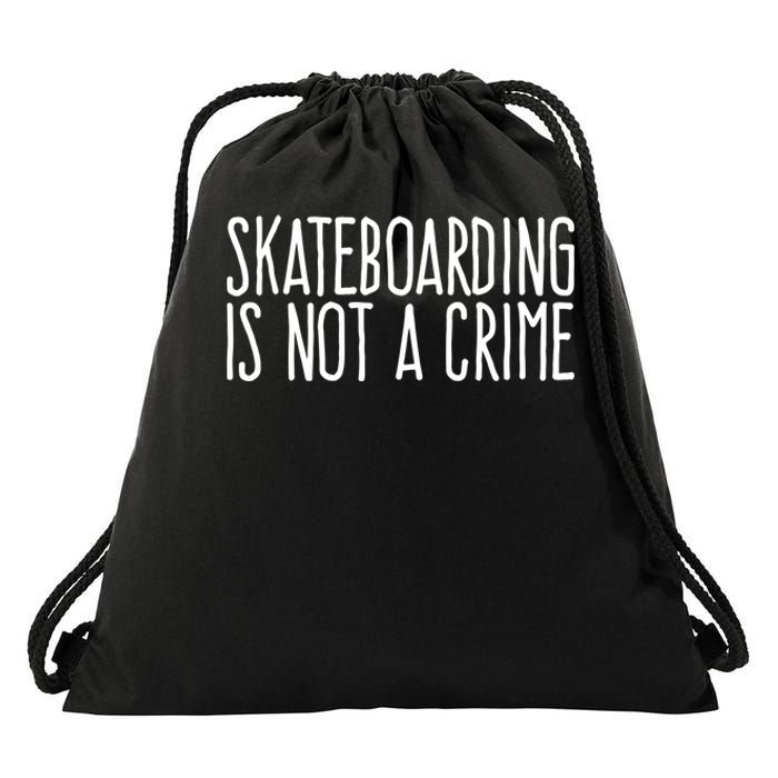 Skateboarding Is Not A Crime Skating Extreme Sport Cool Gift Drawstring Bag