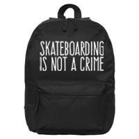 Skateboarding Is Not A Crime Skating Extreme Sport Cool Gift 16 in Basic Backpack