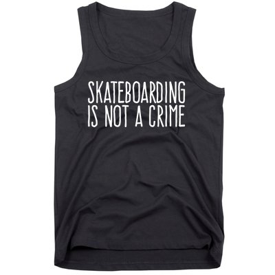 Skateboarding Is Not A Crime Skating Extreme Sport Cool Gift Tank Top