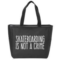 Skateboarding Is Not A Crime Skating Extreme Sport Cool Gift Zip Tote Bag