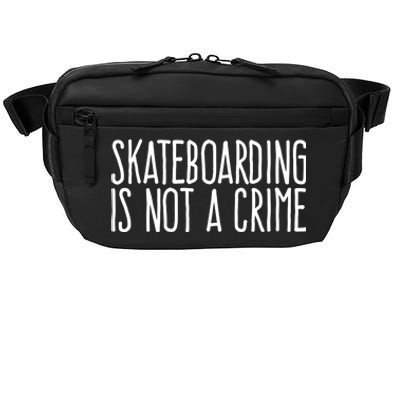 Skateboarding Is Not A Crime Skating Extreme Sport Cool Gift Crossbody Pack