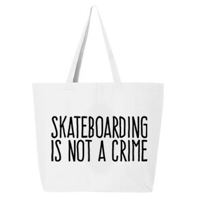 Skateboarding Is Not A Crime Skating Extreme Sport Cool Gift 25L Jumbo Tote