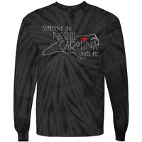 Someone In North Carolina Loves Me Funny State Map Design Tie-Dye Long Sleeve Shirt