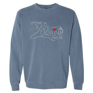 Someone In North Carolina Loves Me Funny State Map Design Garment-Dyed Sweatshirt