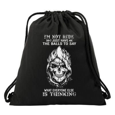 Skull I’M Not Rude I Just Have The Balls To Say Drawstring Bag